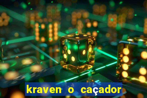 kraven o caçador filme completo dublado online